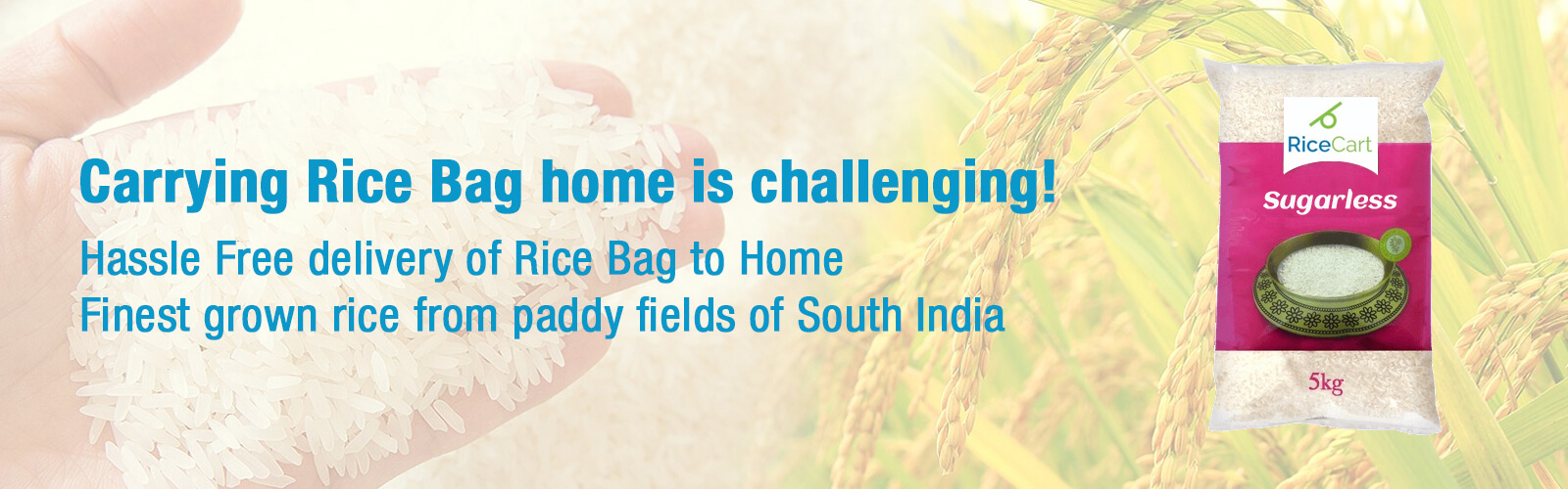 Hassle Free delivery of Rice Bag to Home. Finest grown rice from paddy fields of South India.